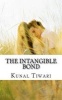 The Intangible Bond (Paperback) - Kunal Tiwari Photo