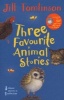 Three Favourite Animal Stories - The Owl Who Was Afraid of the Dark; The Cat Who Wanted to Go Home; The Hen Who Wouldn't Give Up (Paperback) - Jill Tomlinson Photo