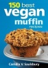 150 Best Vegan Muffin Recipes (Paperback) - Camilla V Saulsbury Photo