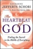 The Heart of God - Finding the Sacred in the Middle of Everything (Hardcover) -  Photo