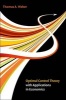 Optimal Control Theory with Applications in Economics (Hardcover) - Thomas A Weber Photo