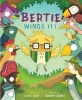 Bertie Wings it! - A Brave Bird Learns to Fly (Hardcover) - Leslie Gorin Photo