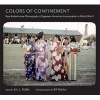 Colors of Confinement - Rare Kodachrome Photographs of Japanese American Incarceration in World War II (Hardcover) - Eric L Muller Photo