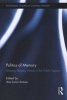 Politics of Memory - Making Slavery Visible in the Public Space (Hardcover, New) - Ana Lucia Araujo Photo