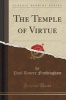 The Temple of Virtue (Classic Reprint) (Paperback) - Paul Revere Frothingham Photo