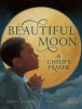 Beautiful Moon - A Child's Prayer (Hardcover) - Tonya Bolden Photo