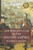 The Rise and Fall of the Spanish Empire (Paperback) - William S Maltby Photo