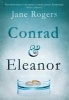 Conrad & Eleanor - A Drama of One Couple's Marriage, Love and Family, as They Head Towards Crisis (Hardcover, Main) - Jane Rogers Photo