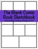 The Blank Comic Book Sketchbook - A Panel Shape Variety, 128 Pgs, 8.5x11 (Paperback) - Blank Comic Journals Photo