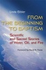 From the Beginning to Baptism - Scientific and Sacred Stories of Water, Oil, and Fire (Paperback, New) - Linda Gibler Photo