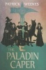 The Paladin Caper (Paperback) - Patrick Weekes Photo