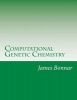 Computational Genetic Chemistry (Paperback) - James Bonnar Photo