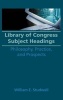 Library of Congress Subject Headings - Philosophy, Practice and Prospects (Hardcover) - William E Studwell Photo