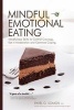 Mindful Emotional Eating - Mindfulness Skills to Control Cravings, Eat in Moderation and Optimize Coping (Paperback) - Pavel G Somov Photo