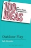 100 Ideas for Early Years Practitioners - Outdoor Play (Paperback) - Julie Mountain Photo