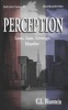 Perception - Love, Loss, Leverage, Murder (Paperback) - C L Bluestein Photo