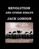 Revolution and Other Essays  - Large Print Edition - Publication Date: 1909 (Large print, Paperback, large type edition) - Jack London Photo