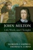 John Milton - Life, Work, and Thought (Paperback) - Gordon Campbell Photo