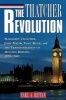 The Thatcher Revolution - Margaret Thatcher, John Major, Tony Blair, and the Transformation of Modern Britain (Paperback) - EA Reitan Photo