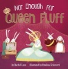 Not Enough for Queen Fluff! (Paperback) - Rachel Lyon Photo