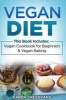 Vegan Diet - Vegan Cookbook for Beginners and Vegan Baking (Paperback) - Karen Greenvang Photo