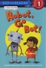 Robot, Go Bot! (Paperback) - Dana Meachen Rau Photo