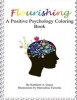 Flourishing - A Positive Psychology Coloring Book (Paperback) - Kathleen a Green Photo