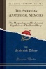 The American Anatomical Memoirs, Vol. 1 - The Morphology and Evolutional Significance of the Pineal Body (Classic Reprint) (Paperback) - Frederick Tilney Photo