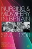 Nursing and Midwifery in Britain Since 1700 (Paperback, New) - Anne Borsay Photo