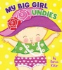 My Big Girl Undies (Board book) - Karen Katz Photo