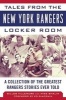 Tales from the New York Rangers Locker Room - A Collection of the Greatest Rangers Stories Ever Told (Hardcover) - Mike Shalin Photo