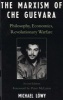 The Marxism Of Che Guevara - Philosophy, Economics, Revolutionary Warfare (Paperback, 2nd Revised edition) - Michael Lowy Photo