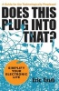 Does This Plug Into That? - Simplify Your Electronic Life (Paperback) - Eric Taub Photo