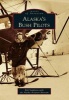 Alaska's Bush Pilots (Paperback) - Rob Stapleton Photo