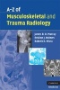 A-Z of Musculoskeletal and Trauma Radiology (Paperback, New) - James R D Murray Photo