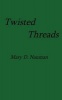 Twisted Threads (Paperback) - Mary D Nauman Photo