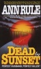 Dead by Sunset - Perfect Husband, Perfect Killer (Paperback) - Ann Rule Photo