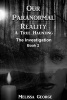 Our Paranormal Reality. a True Haunting. Book 2, the Investigation (Paperback) - Melissa George Photo