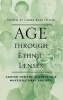 Age through Ethnic Lenses - Caring for the Elderly in a Multicultural Society (Hardcover) - Laura Katz Olson Photo