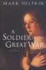 A Soldier Of The Great War - A Novel (Paperback) - Mark Helprin Photo