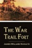 The War Trail Fort (Paperback) - James Willard Schultz Photo