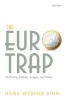 The Euro Trap - On Bursting Bubbles, Budgets, and Beliefs (Hardcover) - Hans Werner Sinn Photo