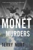 The Monet Murders - A Mystery (Paperback) - Terry Mort Photo