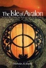 The Isle of Avalon - Sacred Mysteries of Arthur and Glastonbury Tor (Paperback, New edition) - Nicholas R Mann Photo