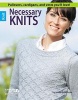 Necessary Knits - Pullovers, Cardigans, and Vests You'll Love! (Paperback) - Susan Robicheau Photo