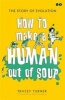 How to Make A Human Out of Soup (Paperback) - Tracey Turner Photo