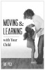 Moving & Learning with Your Child (Pamphlet) - Rae Pica Photo