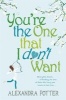 You're the One That I Don't Want (Paperback) - Alexandra Potter Photo