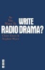 So You Want To Write Radio Drama? (Paperback, New) - Claire Grove Photo