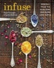 Infuse - Herbal Teas to Cleanse, Nourish and Heal (Paperback) - Paula Grainger Photo